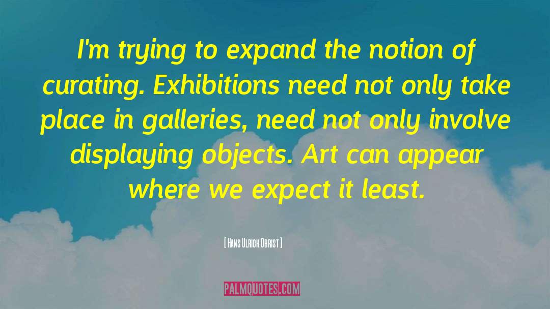 Curating quotes by Hans Ulrich Obrist