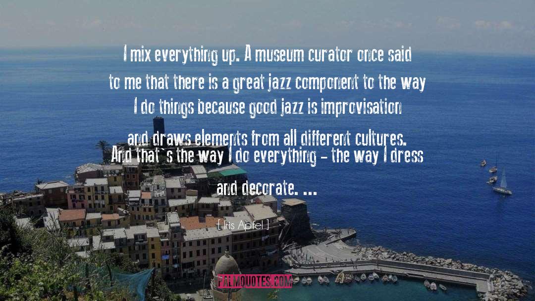 Curator quotes by Iris Apfel