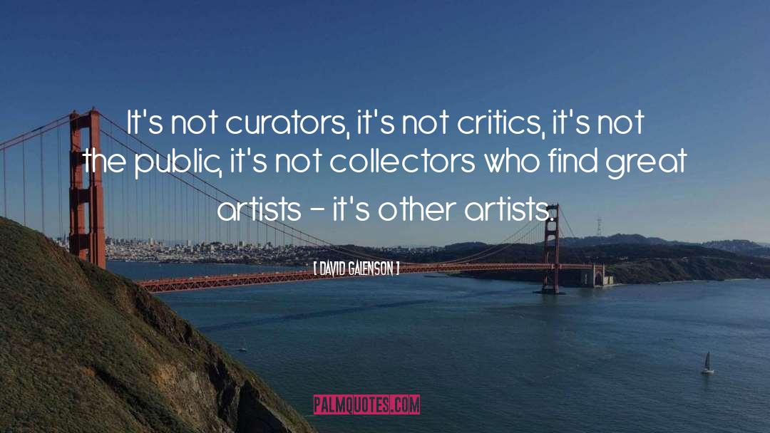 Curator quotes by David Galenson