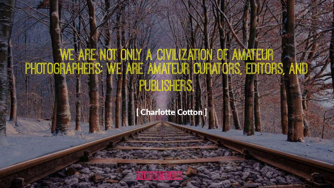 Curators quotes by Charlotte Cotton