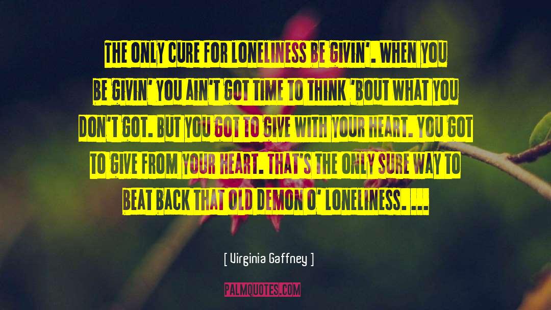 Cure For Loneliness quotes by Virginia Gaffney