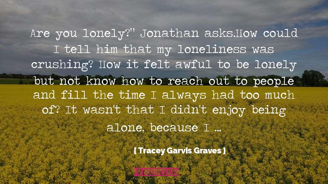 Cure For Loneliness quotes by Tracey Garvis Graves