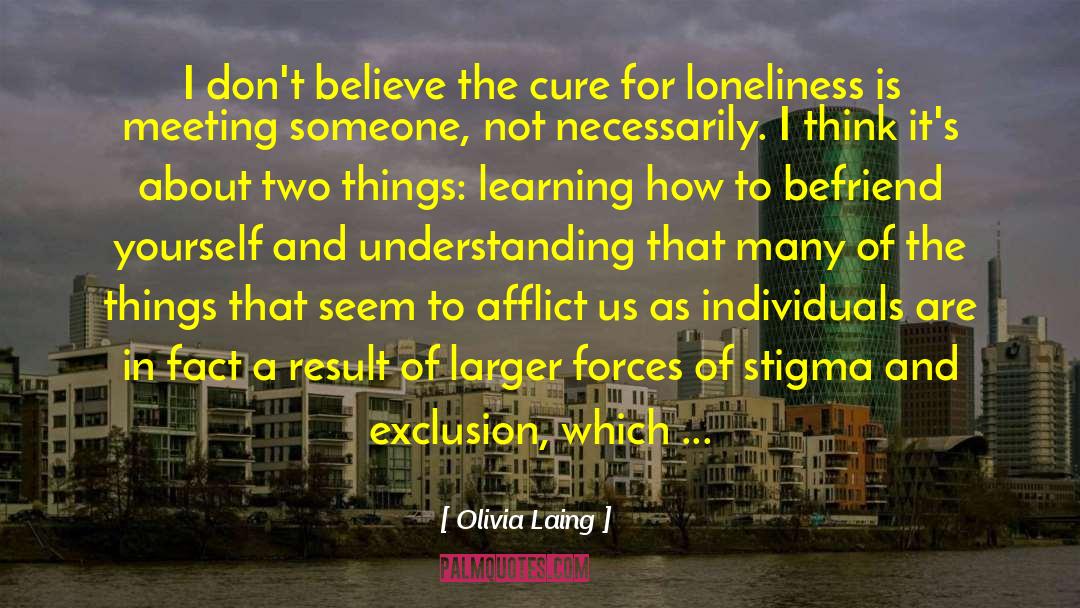 Cure For Loneliness quotes by Olivia Laing