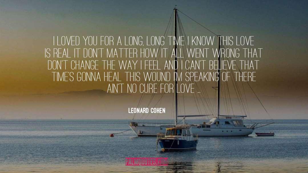 Cure For Love quotes by Leonard Cohen
