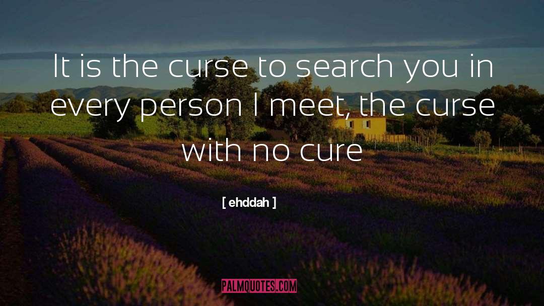 Cure quotes by Ehddah