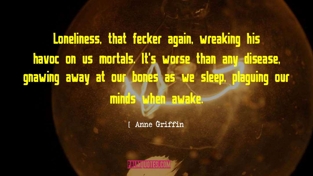 Cure Worse Than Disease quotes by Anne Griffin