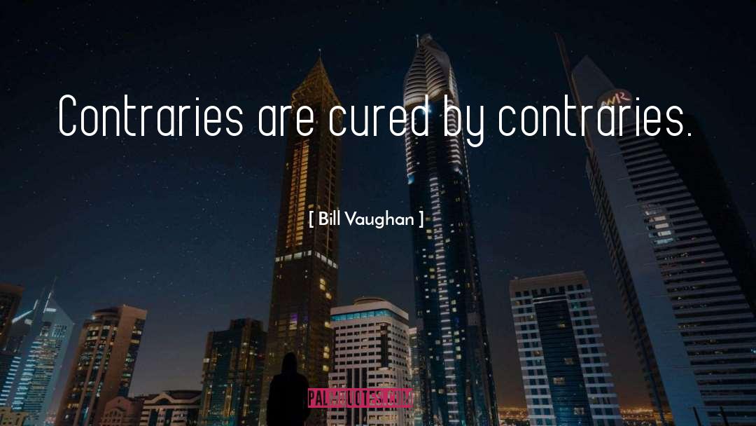 Cured quotes by Bill Vaughan