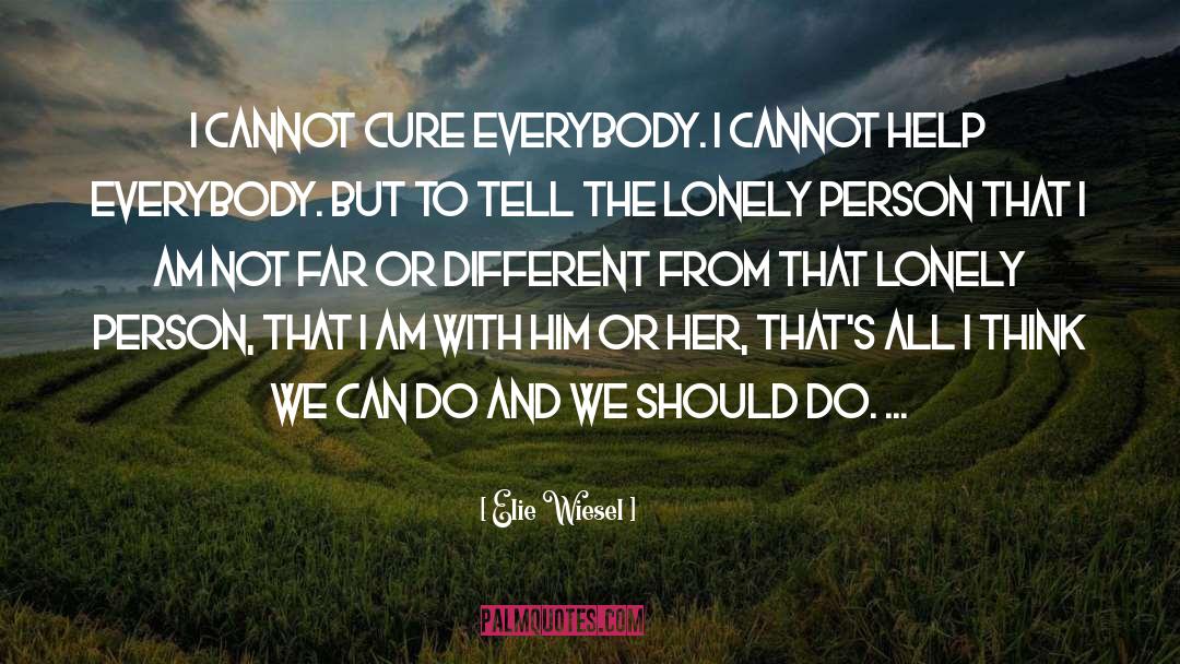 Cures quotes by Elie Wiesel