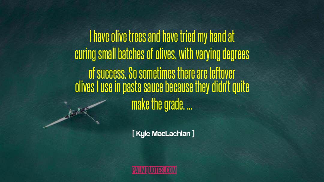 Curing quotes by Kyle MacLachlan