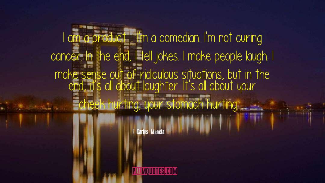 Curing quotes by Carlos Mencia