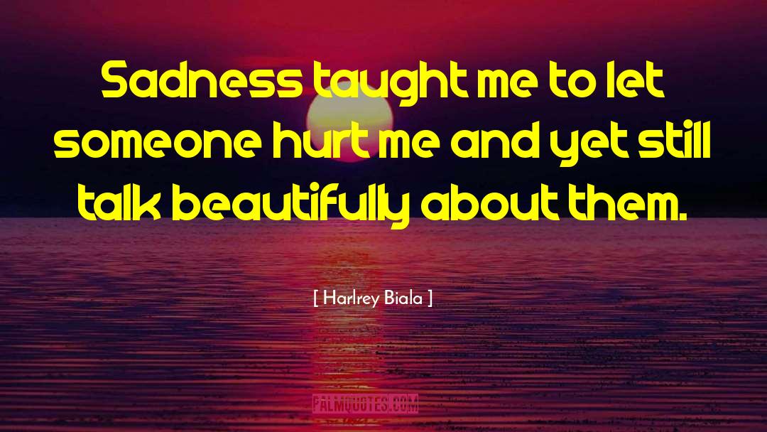 Curing Sadness quotes by Harlrey Biala