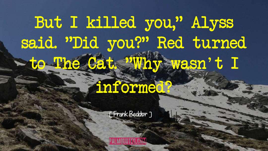 Curiosity Killed The Cat quotes by Frank Beddor