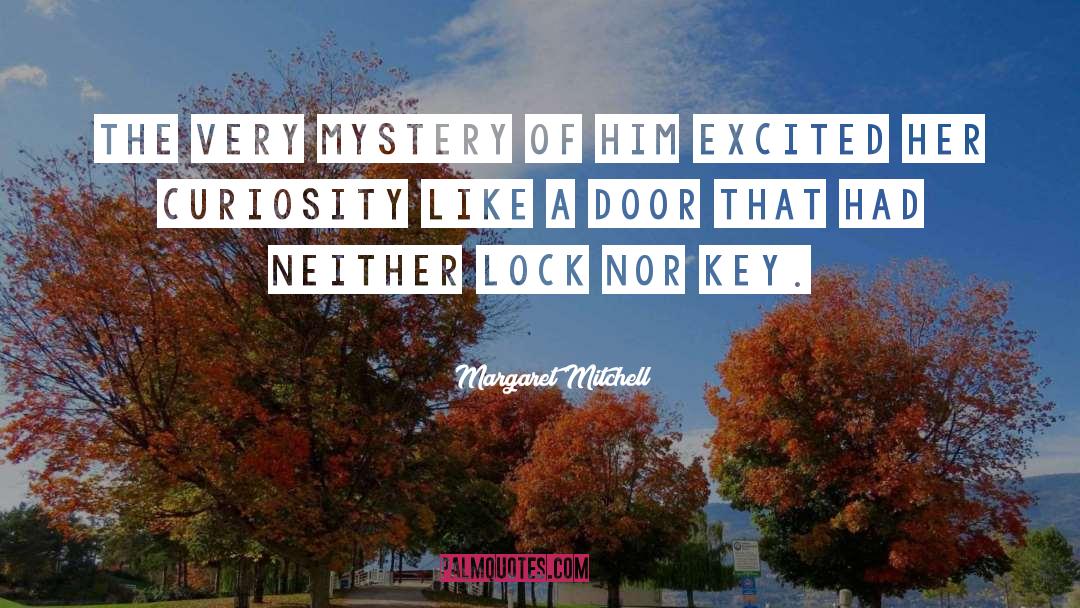Curiosity quotes by Margaret Mitchell