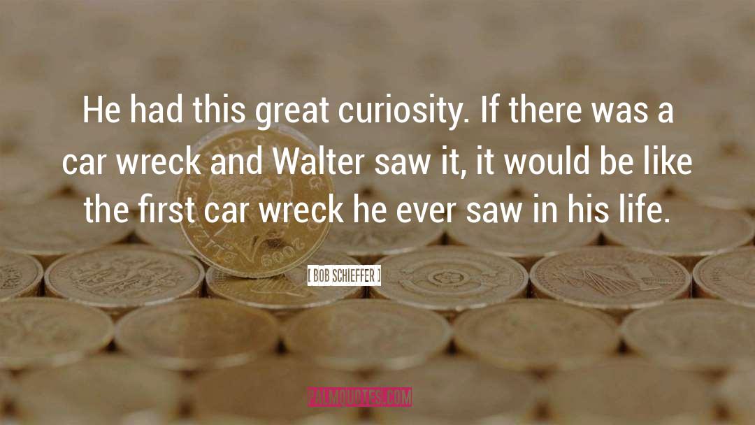 Curiosity quotes by Bob Schieffer