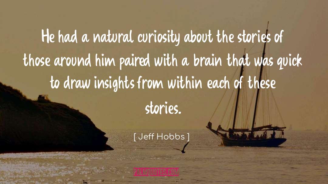 Curiosity quotes by Jeff Hobbs