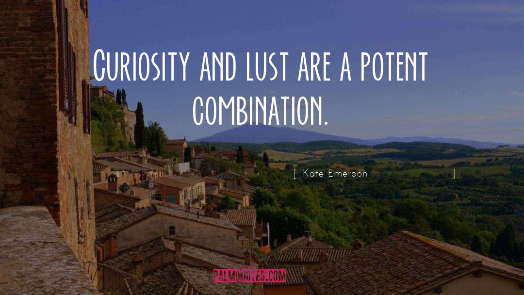Curiosity quotes by Kate Emerson