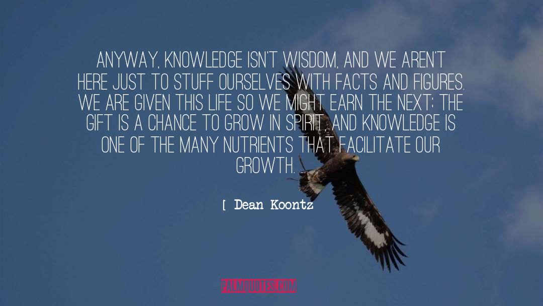 Curiosity Wisdom quotes by Dean Koontz