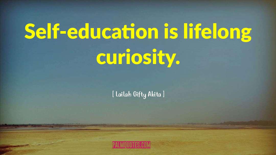 Curiosity Wisdom quotes by Lailah Gifty Akita