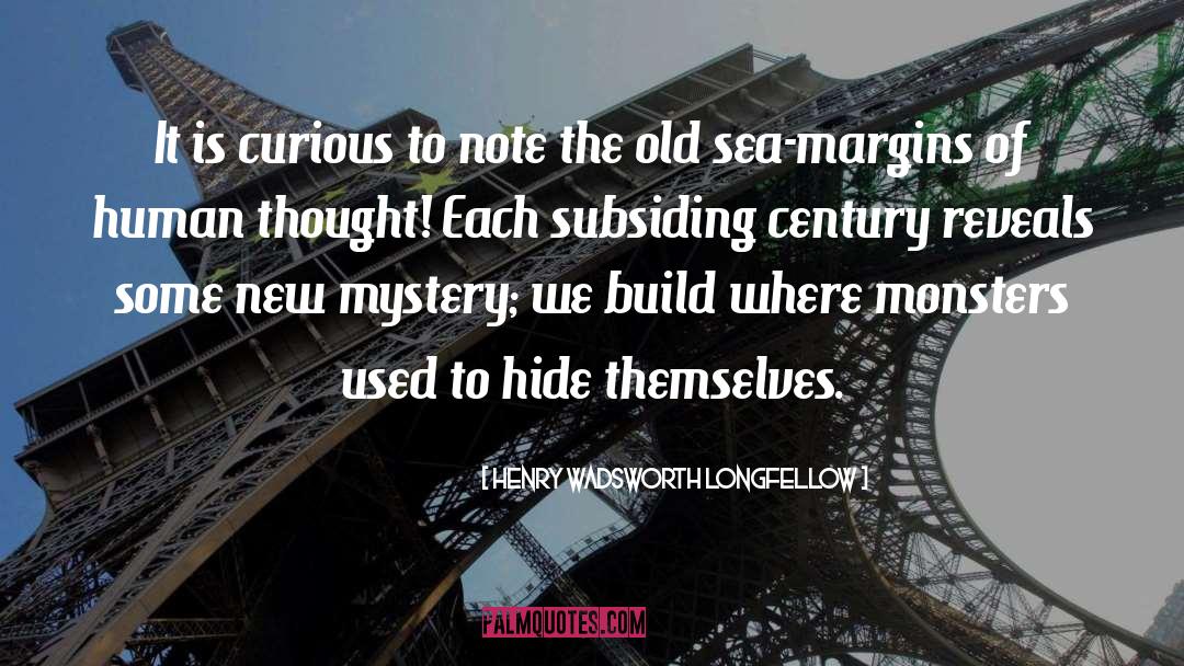 Curious quotes by Henry Wadsworth Longfellow