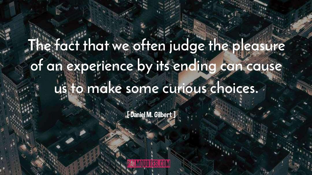 Curious quotes by Daniel M. Gilbert