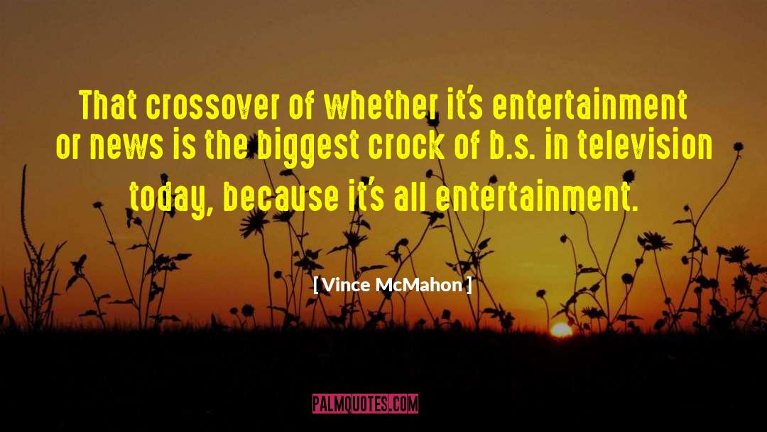 Curiouser Entertainment quotes by Vince McMahon