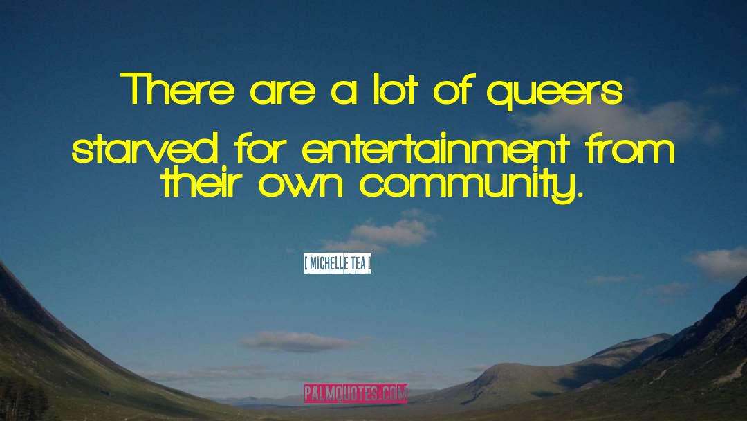 Curiouser Entertainment quotes by Michelle Tea