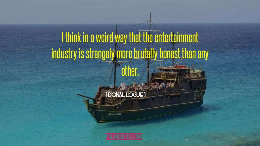 Curiouser Entertainment quotes by Donal Logue