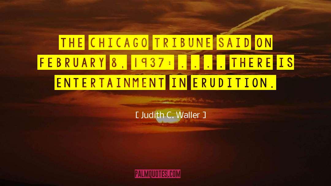 Curiouser Entertainment quotes by Judith C. Waller
