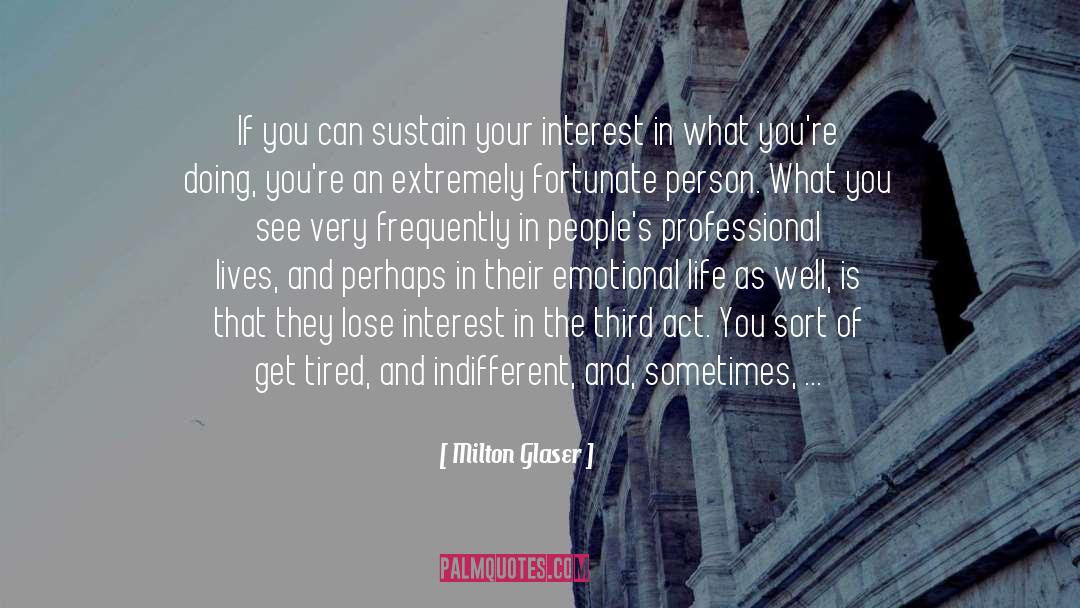 Curiousity quotes by Milton Glaser