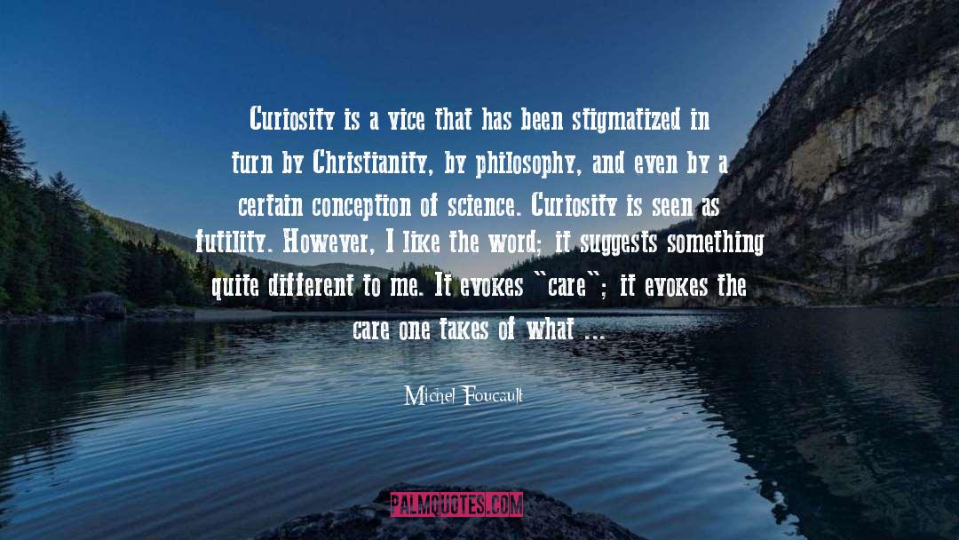 Curiousity quotes by Michel Foucault