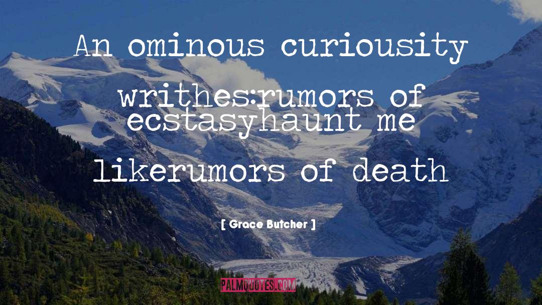 Curiousity quotes by Grace Butcher