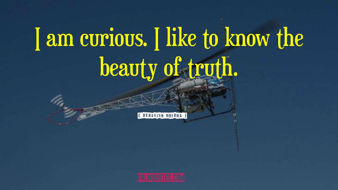 Curiousity quotes by Debasish Mridha