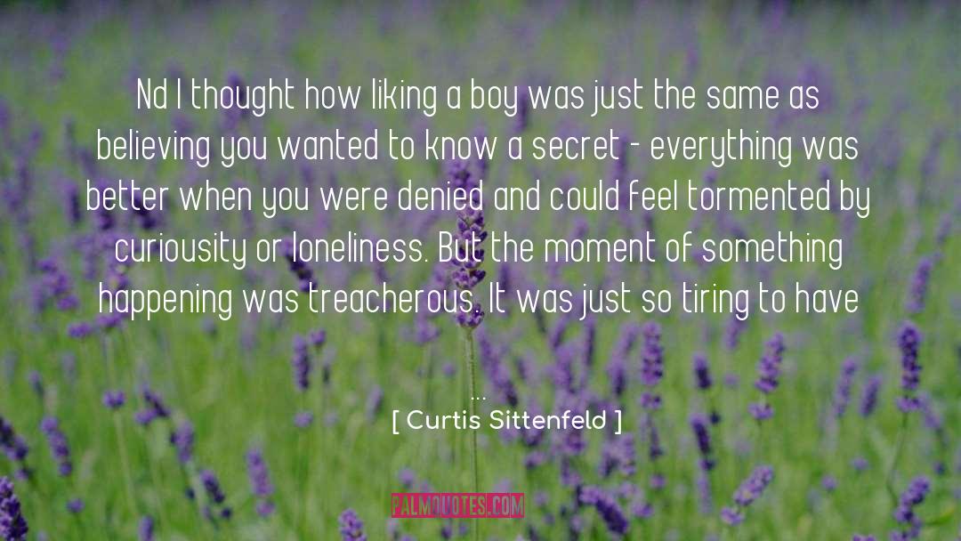 Curiousity quotes by Curtis Sittenfeld