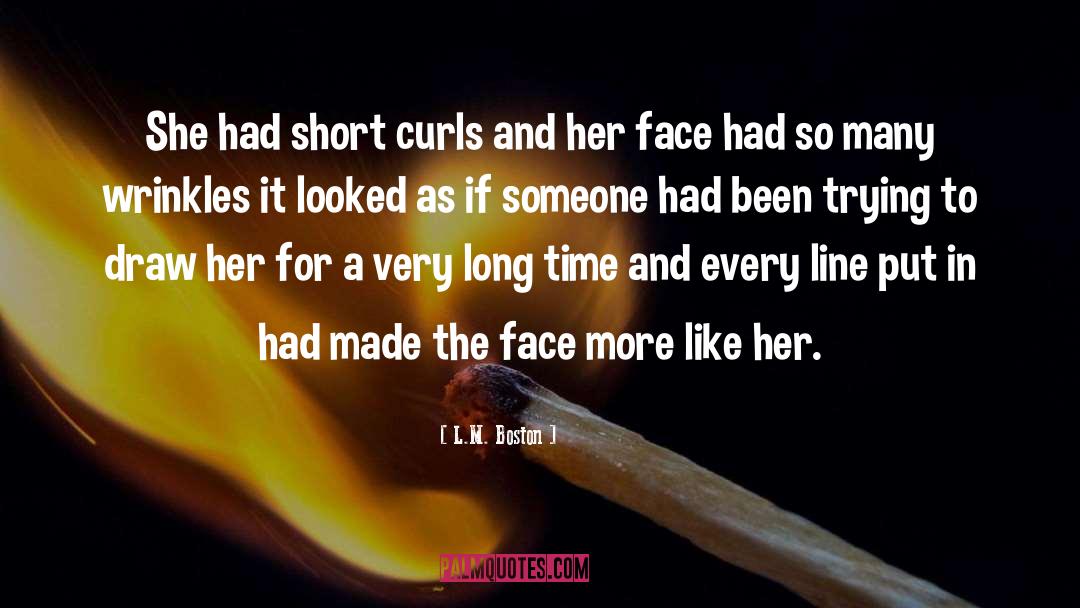 Curls quotes by L.M. Boston