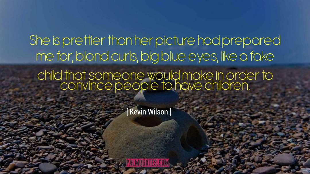 Curls quotes by Kevin Wilson