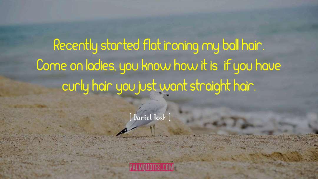 Curly Hair quotes by Daniel Tosh