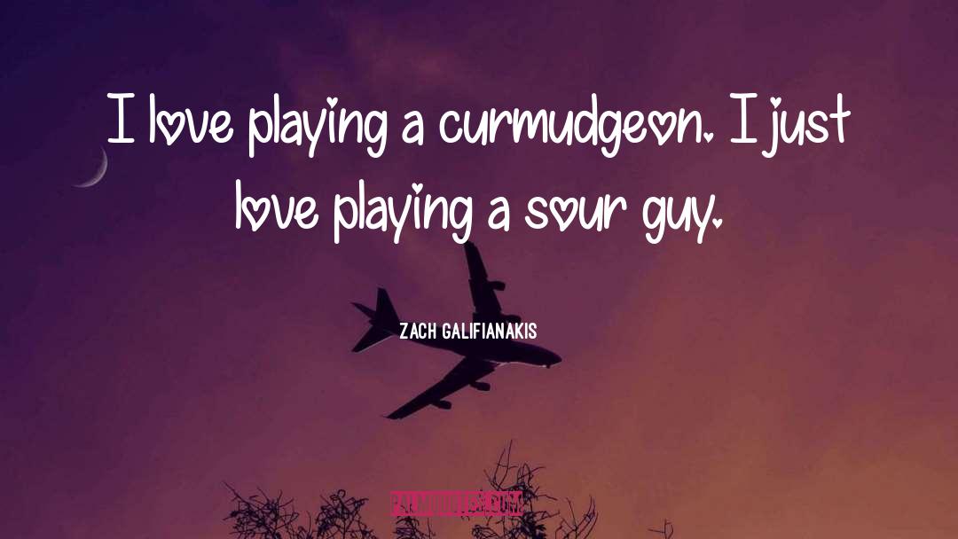 Curmudgeon quotes by Zach Galifianakis