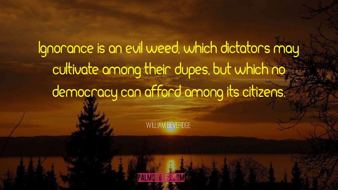 Curren Y Weed quotes by William Beveridge