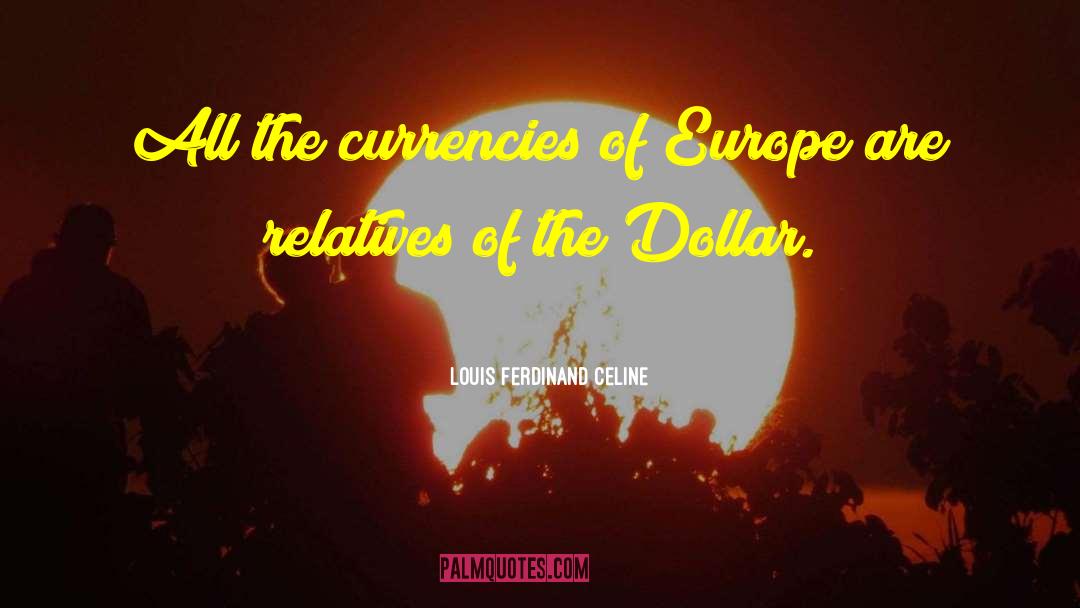Currencies quotes by Louis Ferdinand Celine