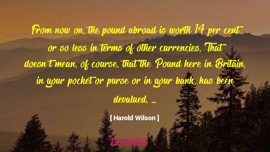 Currencies quotes by Harold Wilson