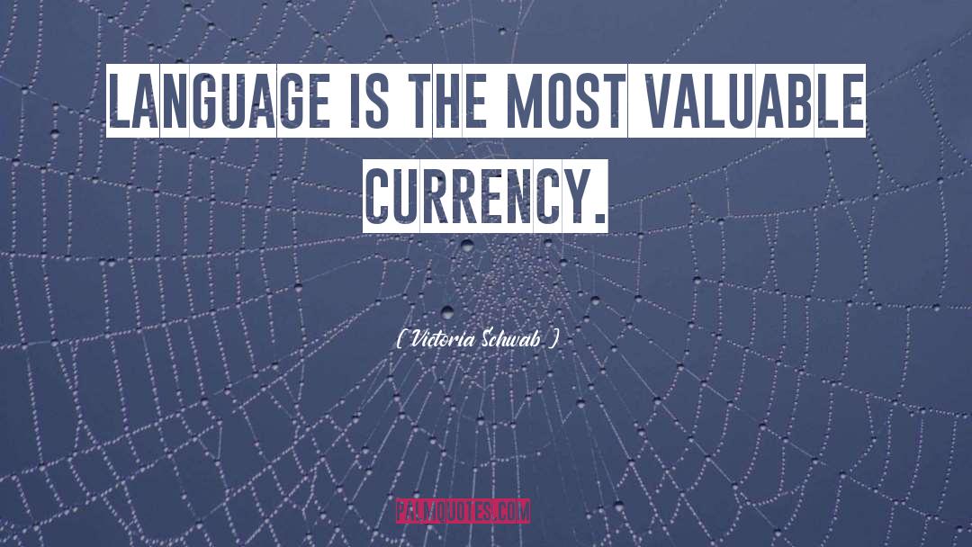 Currency quotes by Victoria Schwab