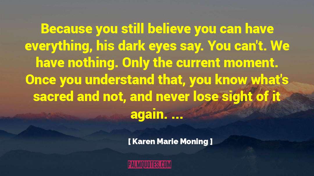 Current Era quotes by Karen Marie Moning