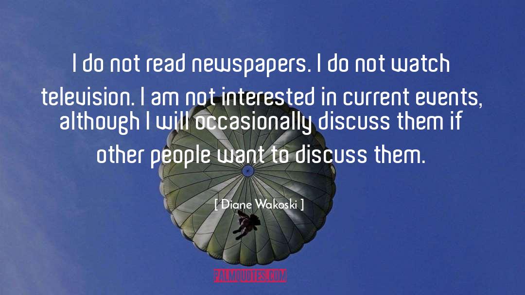 Current Events quotes by Diane Wakoski