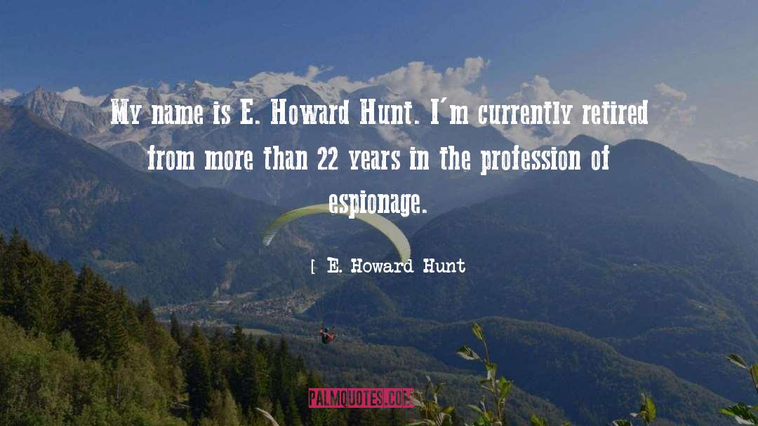 Currently quotes by E. Howard Hunt