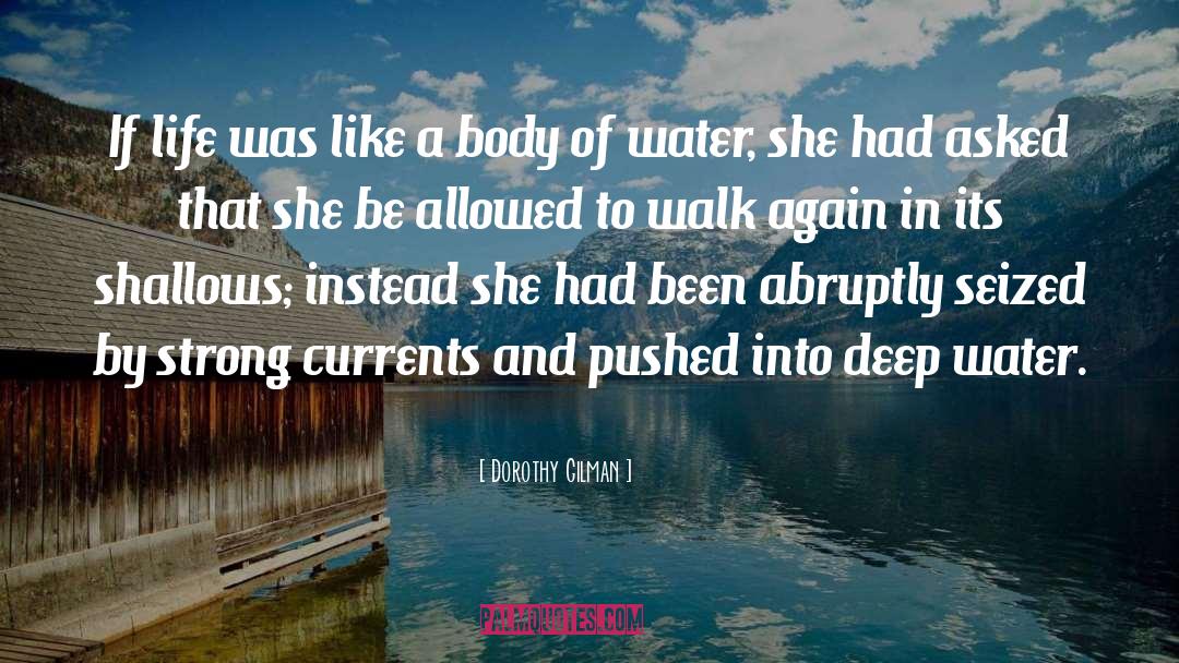 Currents quotes by Dorothy Gilman