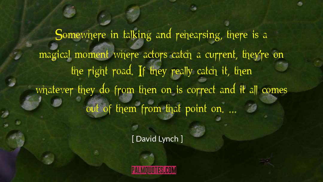Currents quotes by David Lynch