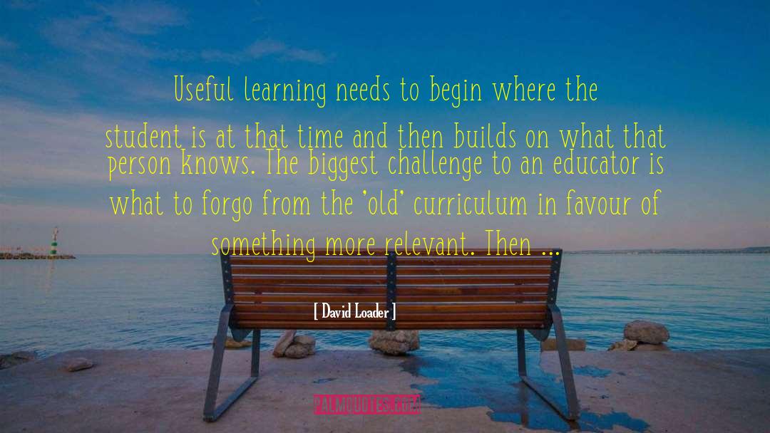 Curriculum quotes by David Loader