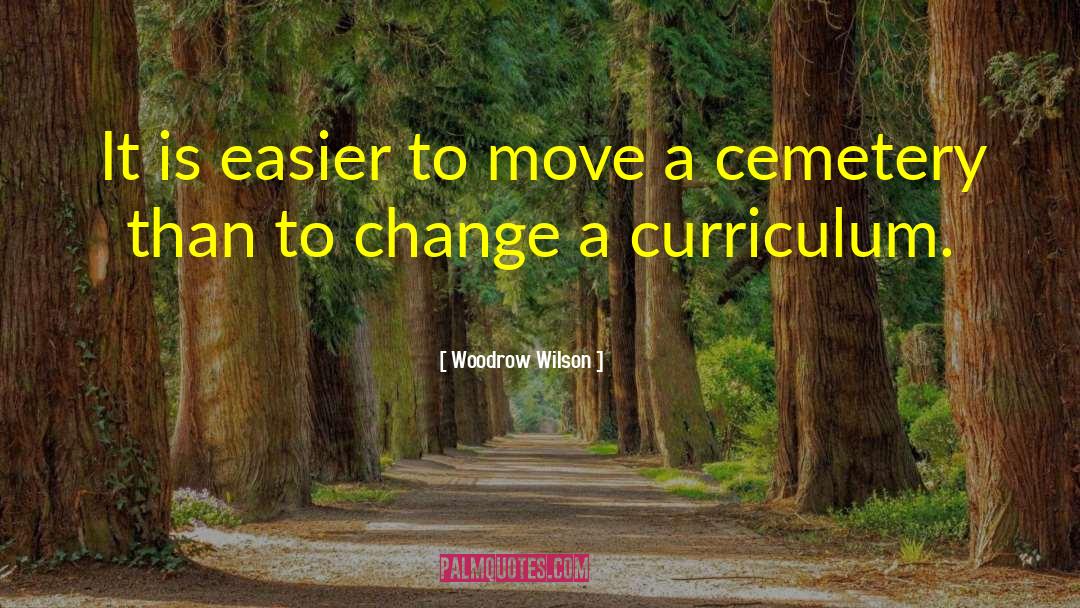 Curriculum quotes by Woodrow Wilson