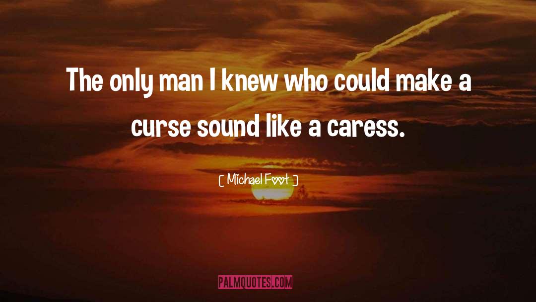 Curse quotes by Michael Foot