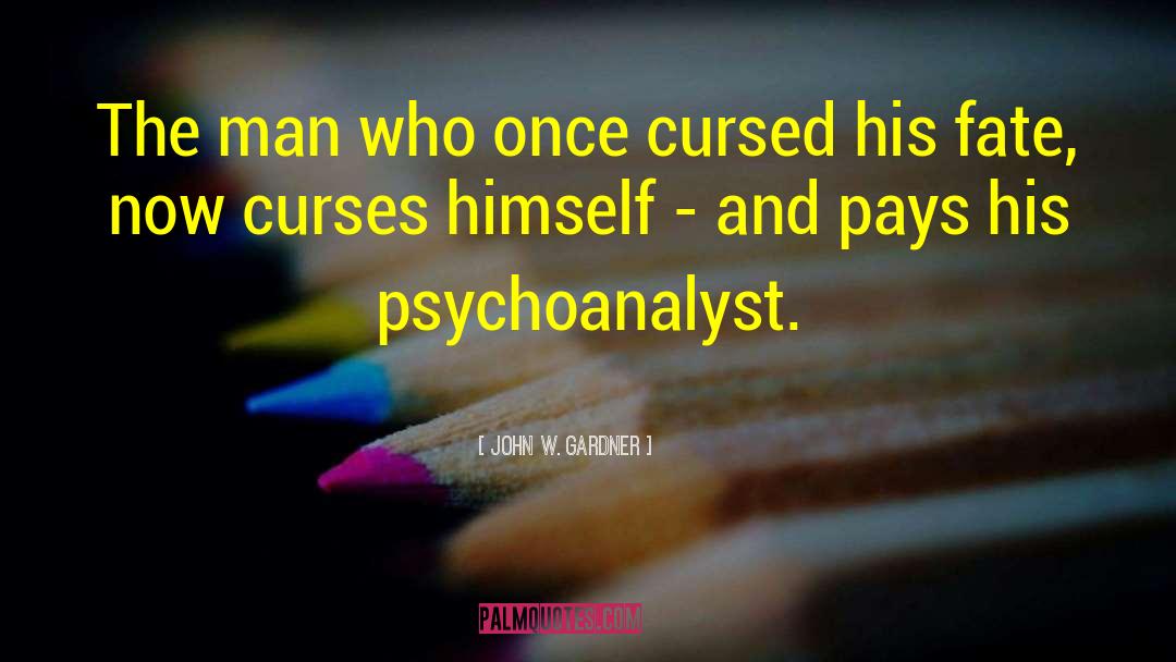 Curses quotes by John W. Gardner